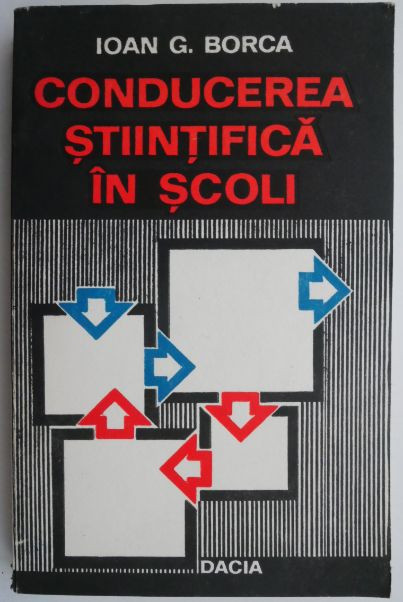 Conducerea stiintifica in scoli &ndash; Ioan G. Borca