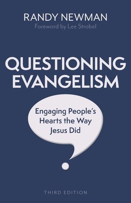 Questioning Evangelism, Third Edition: Engaging People&amp;#039;s Hearts the Way Jesus Did foto