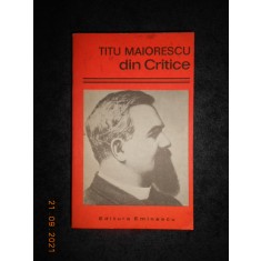 TITU MAIORESCU - DIN CRITICE