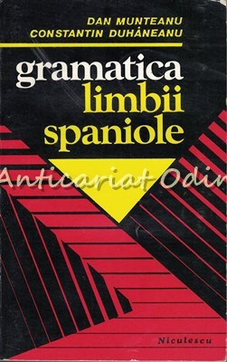 Gramatica Limbii Spaniole - Constantin Duhaneanu foto