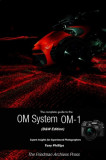 The Complete Guide to the OM System OM-1 (B&amp;W Edition)