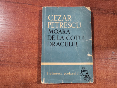 Moara de la Cotul Dracului de Cezar Petrescu foto