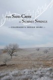 From Sand Creek to Summit Springs: Colorado&#039;s Indian Wars