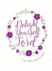 Delight Yourself in the Lord: Bible Promise Journal for Women foto