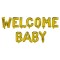 Set baloane din folie metalizata, flippy, model welcome baby, litere de 40 cm, baloane party, ambalaj individual, pai, ata si adeziv incluse, umflare