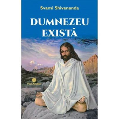 Dumnezeu exista - Svami Shivananda foto