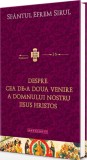 Despre cea de-a Doua Venire a Domnului nostru Iisus Hristos - Sfantul Efrem Sirul - Editura Editura Doxologia