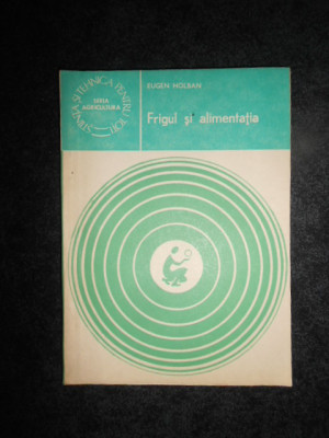 Eugen Holban - Frigul si alimentatia foto