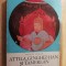 myh 533 - MANOLE NEAGOE - ATTILA, GINGHIZ-HAN SI TAMERLAN - ED 1971