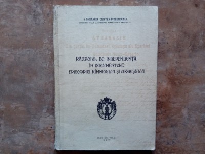 RAZBOIUL DE INDEPENDENTA IN DOCUMENTELE EPISCOPIEI RAMNICULUI SI ARGESULUI de GHERASIM CRISTEA - PITESTEANUL , 1977 foto