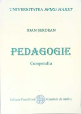 PEDAGOGIE. COMPENDIU-IOAN SERDEAN-268567
