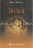 Ora Lanti - Mircea Daneliuc - Roman Cartea Romaneasca 2007, 371 pagini