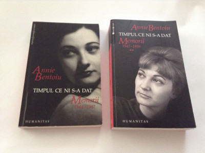 ANNIE BENTOIU TIMPUL CE NI S-A DAT MEMORII 2 VOLUME--RF10/3 foto