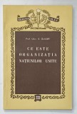CE ESTE ORGANIZATIA NATIUNILOR UNITE de E. GLASER ,1957