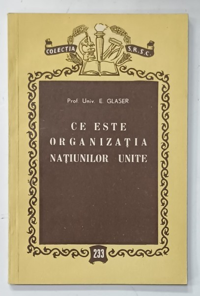 CE ESTE ORGANIZATIA NATIUNILOR UNITE de E. GLASER ,1957