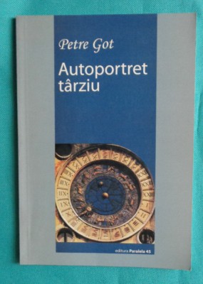 Petre Got &amp;ndash; Autoportret tarziu ( prima editie ) foto