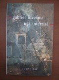 Gabriel Liiceanu - Usa interzisa