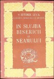 IN SLUJBA BISERICII SI NEAMULUI (CU DEDICATIA AUTORULUI)-EFTIMIE LUCA EPISCOPUL ROMANULUI SI HUSILOR-335025