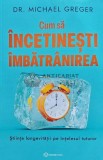 Cum sa incetinesti imbatranirea - Michael Greger, 2024, 692 pagini, brosata, stare foarte buna
