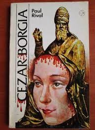 Cezar Borgia - Paul Rival