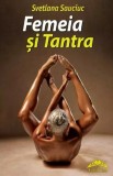 Femeia si tantra - Svetlana Sauciuc - Fundatia culturala Ideea Europeana
