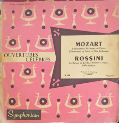 Disc vinil, LP. Ouvertures C&amp;eacute;l&amp;egrave;bres Symphonium-Wolfgang Amadeus Mozart, Gioacchino Rossini foto