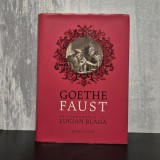 Johann Wolfgang von Goethe - Faust. &Icirc;n traducerea lui Lucian Blaga | Goethe Faust, traducere Lucian Blaga, literatură germană clasică