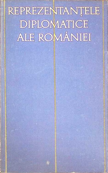REPREZENTANTELE DIPLOMATICE ALE ROMANIEI VOL.2 (1911-1939)-COLECTIV-261098