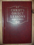 Christ`s object lesson`s- Ellen G. White