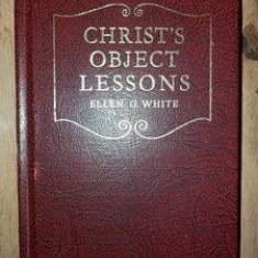 Christ`s object lesson`s- Ellen G. White