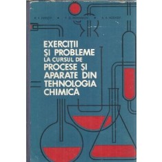Exercitii si probleme la cursul de procese si aparate din tehnologia chimica - K. F. Pavlov