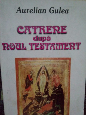 Aurelian Gulea - Catrene dupa noul testament (1999) foto