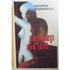 TREI DINTI DIN FATA de MARIN SORESCU 1993