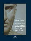 Cicero &ouml;sszes levelei - N&oacute;t&aacute;ri Tam&aacute;s