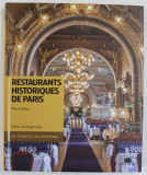 RESTAURANTS HISTORIQUES DE PARIS / RESTAURANTS OF PARIS by PIERRE FAVETON , EDITIE BILINGVA FRANCEZA - ENGLEZA , 2015