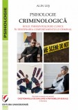 Psihologie criminologica. Rolul psiho(pato)logiei clinice in descifrarea comportamentului criminal - Universitara