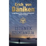 Istenek szemtan&uacute;ja - Amit &eacute;vtizedekig titokban tartottam - Erich Von D&auml;niken