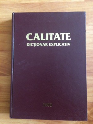 CALITATE--DICTIONAR EXPLICATIV-PROF.DR.ING.MAGDALENA TRANDAFIR foto