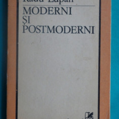 Radu Lupan – Moderni si postmoderni ( critica literara )