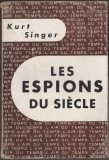 Kurt Singer - Les espions du siecle - servicii secrete - spionaj, 1955