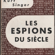 Kurt Singer - Les espions du siecle - servicii secrete - spionaj