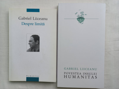 GABRIEL LIICEANU- DESPRE LIMITA, 2005+ POVESTEA INSULEI HUMANITAS, 2020 foto
