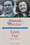 Cumpara ieftin Edith Piaf, Marcel Cerdan. O frumoasa poveste de dragoste - 2007 - Frederic Perroud (AB107)