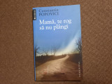 CONSTANTIN POPOVICI - MAMA,TE ROG SA NU PLANGI ( COLECTIA MEMORII/JURNALE ),2010, Humanitas