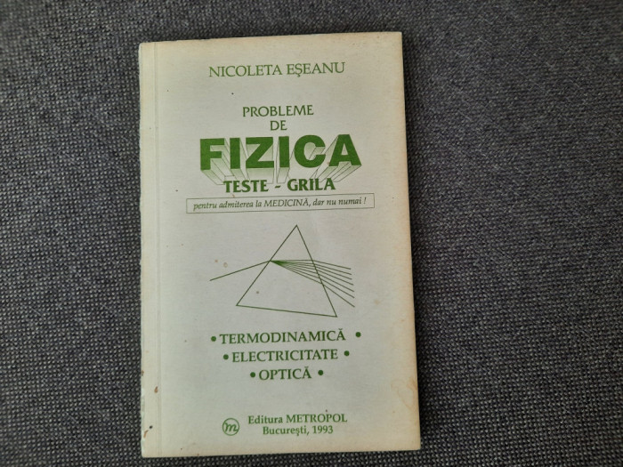 PROBLEME DE FIZICA. TESTE GRILA PENTRU ADMITEREA LA MEDICINA NICOLETA ESEANU