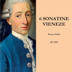 Sase sonatine vieneze pentru pian | Wolfgang Amadeus Mozart