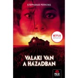 Valaki van a h&aacute;zadban - Stephanie Perkins