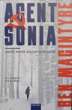 Agent Sonia: Iubită, Mamă, Soldat și Spioană - Ben Macintyre, Publisol, 2021, Biografii Spioni, Stare F. Bună