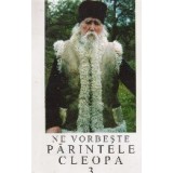 Ne vorbeste parintele Cleopa, volumul 3