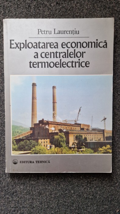 EXPLOATAREA ECONOMICA A CENTRALELOR TERMOELECTRICE - Petru Laurentiu